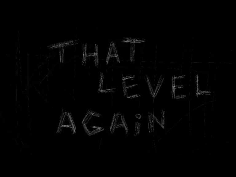That Level Again